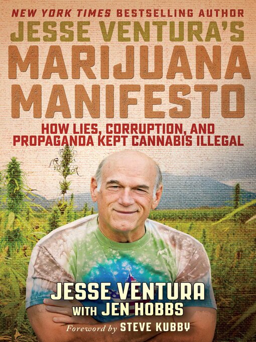 Title details for Jesse Ventura's Marijuana Manifesto: How Lies, Corruption, and Propaganda Kept Cannabis Illegal by Jesse Ventura - Available